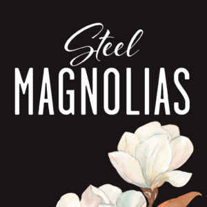 Steel Magnolias