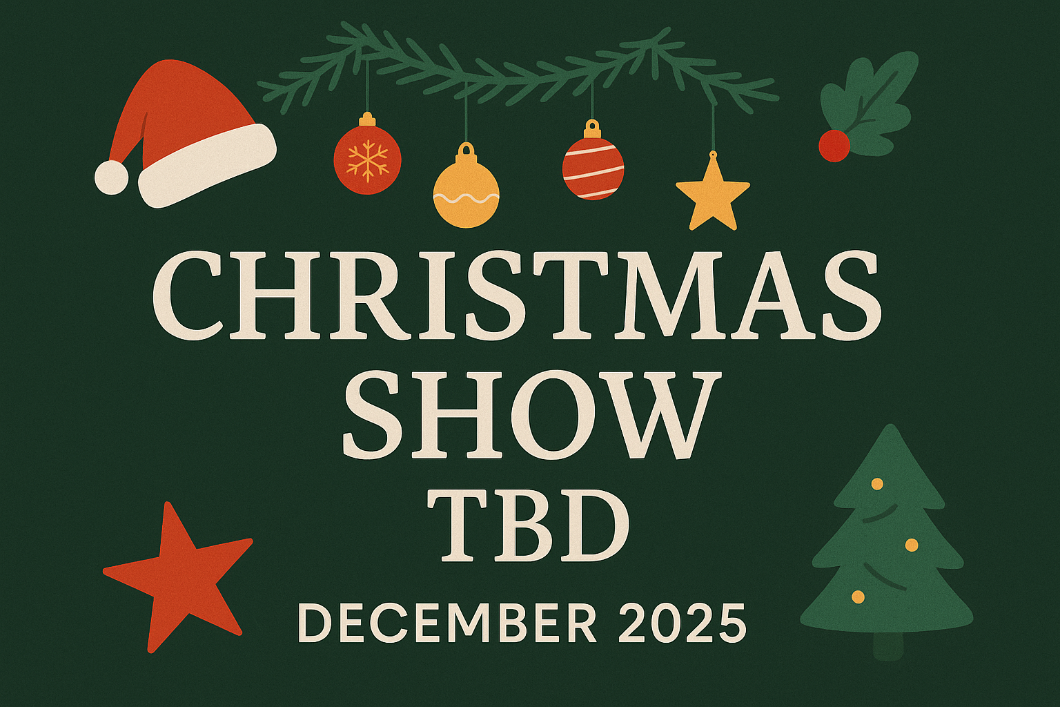 Christmas Show TBD